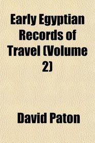 Early Egyptian Records of Travel (Volume 2)