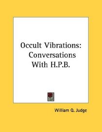 Occult Vibrations: Conversations With H.P.B.