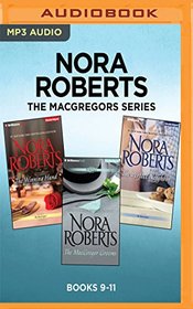 Nora Roberts The MacGregors Series: Books 9-11: The Winning Hand, The MacGregor Grooms, The Perfect Neighbor