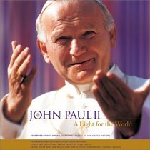 John Paul II: A Light for the World--Essays and Reflections on the Papacy of John Paul II