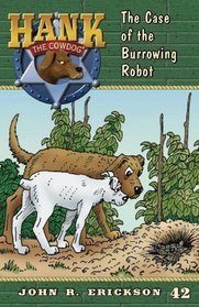 The Case of the Burrowing Robot (Hank the Cowdog)