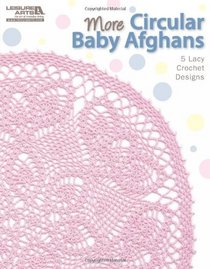 More Circular Baby Afghans  (Leisure Arts #5517)