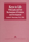 Keys to Life: Philosophy and New Mechanisms of Evolution and Development (Avebury Series in Philosophy)