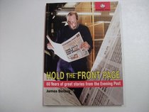 Hold the Front Page: 60 Years of Great Stories from the 