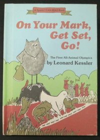 On Your Mark, Get Set, Go! the First All-Animal Olympics,: The First All-Animal Olympics (Sports I Can Read Book)