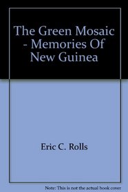 The green mosaic: Memories of New Guinea