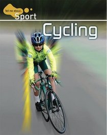 Cycling (Tell Me About Sport)