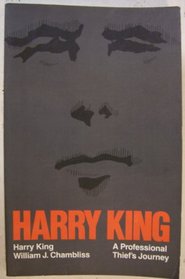 Harry King: A Professional Thief's Journey (Wiley series in deviance & criminology)