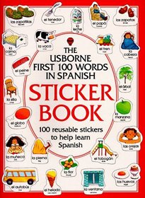 The Usborne First 100 Words in Spanish Sticker Book (First Hundred Words Series)