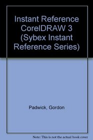 Coreldraw 3 Instant Reference (Sybex Instant Reference Series)