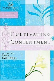 Women of Faith Study Guide Series : Cultivating Contentment (Women of Faith Study Guide Series)