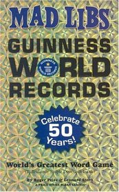 Guinness Book of World Records Mad Libs: World's Greatest Word Game (Mad Libs)