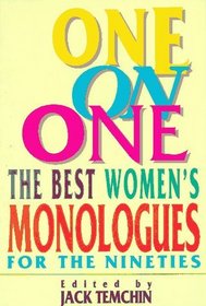 One on One - The Best Women's Monologues for the Nineties (Applause Acting Series)