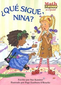 Que Sigue, Nina?/What's Next, Nina? (Math Matters En Espanol)