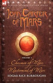 John Carter of Mars - volume 3 - Chessmen of Mars & Mastermind of Mars (John Carter of Mars)