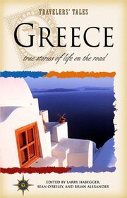 Greece: True Stories of Life on the Road (Travelers' Tales)