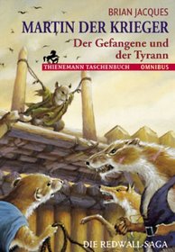 Martin der Krieger. Der Gefangene und der Tyrann. Die Redwall- Saga. ( Ab 10 J.).