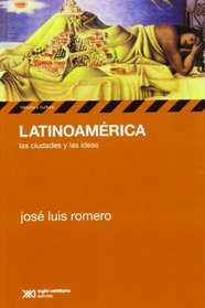 Latinoamerica. Las ciudades y las ideas (Spanish Edition)