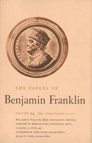 The Papers of Benjamin Franklin : Volume 24: May 1, 1777, through September 30, 1777 (The Papers of Benjamin Franklin Series)