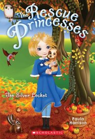 The Silver Locket (Rescue Princesses, Bk 9)
