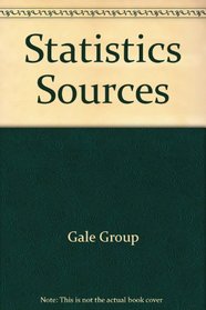 Statistics Sources, 1998: A Subject Guide to Data on Industrial Business, Social, Educational, Financial and Other Topics for the United