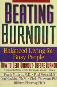 Beating Burnout : Balanced Living for Busy People : How to Beat Burnout, Before Burnout