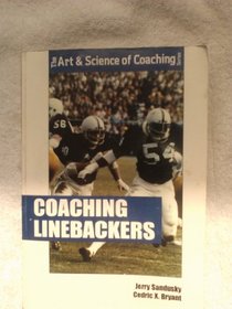 The Art and Science of Coaching Linebackers (Sagamore Sports Series)