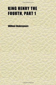King Henry the Fourth, Part 1 (Volume 1)