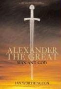 Alexander the Great : Man and God