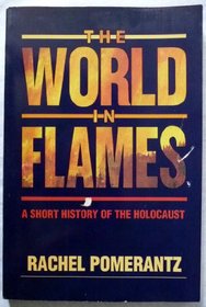 The world in flames: A short history of the Holocaust
