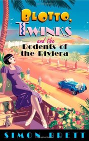 Blotto, Twinks and the Rodents of the Riviera (Blotto, Twinks, Bk 3)