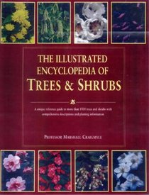 The Illustrated Encyclopedia of Trees and Shrubs