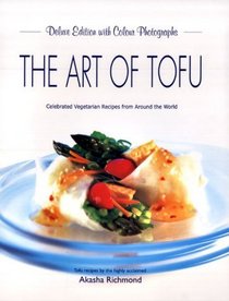 The Art of Tofu: Celebrated Vegetarian Recipes from Around the World