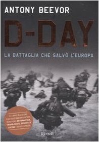D-Day. La battaglia che salv l'Europa