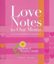 Love Notes to Our Moms and Other Women of Influence, Volume V