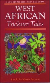 West African Trickster Tales (Oxford Myths and Legends)