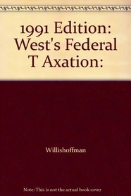1991 Edition: West's Federal T Axation: