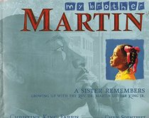 My Brother Martin: A Sister Remembers Growig Up with the Rev. Dr. Martin Luther King, Jr.