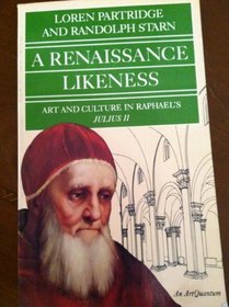 Renaissance Likeness: Art and Culture in Raphael's Julius II