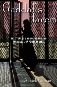 Gaddafi's Harem: The Story of a Young Woman and the Abuses of Power in Libya