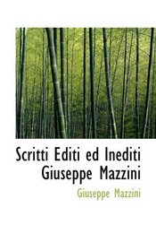 Scritti Editi ed Inediti Giuseppe Mazzini