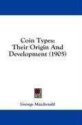 Coin Types: Their Origin And Development (1905)