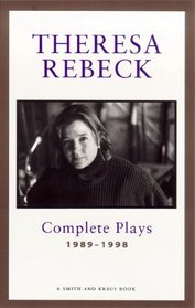 Theresa Rebeck: Complete Plays, 1989-1998 (Contemporary Playwrights)