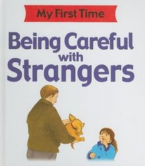 Being Careful with Strangers (My First Time)