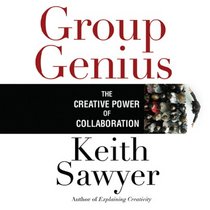 Group Genius: The Creative Power of Collaboration (Your Coach in a Box) (Audio CD) (Unabridged)