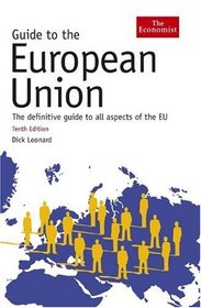 Guide to the European Union: Tenth Edition (Economist Books)