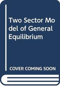 The two-sector model of general equilibrium (Yrjo Jahnsson lectures)