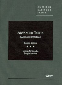 Christie and Sanders Advanced Torts: Cases and Materials, 2d (American Casebook Series)