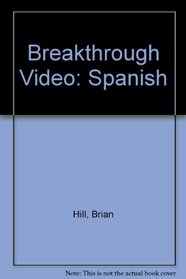 Breakthrough Video: Spanish (Breakthrough videos)