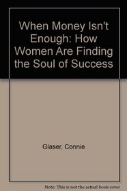 When Money Isn't Enough: How Women Are Finding the Soul of Success